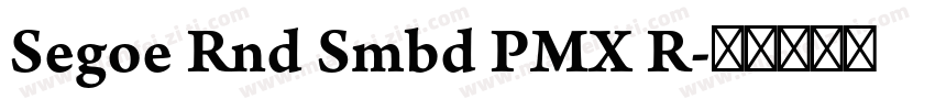 Segoe Rnd Smbd PMX R字体转换